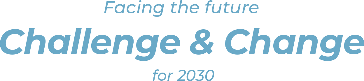 Facing the future/Challenge & Change/ for 2030