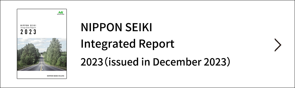 Integrated Report［NIPPON SEIKI REPORT］